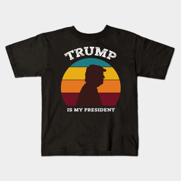 Trump is my President Kids T-Shirt by Crazy Shirts For All